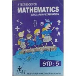 IPM A Textbook for Mathematics Scholarship Examination Std 5